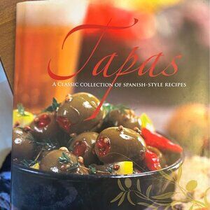 Tapas: A Classic Collection of Spanish-Stule Recipes Cookbook
